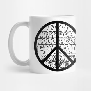 No Freedom Till We Are Equal Mug